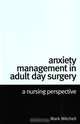 Anxiety Management in Adult Day Surgery, Mark Mitchell 