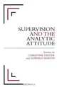Supervision and the Analytic Attitude, Christine Driver 
