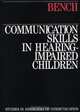 Communication Skills in Hearing–Impaired Children, John Bench 