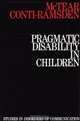 Pragmatic Disability in Children, Michael McTear 