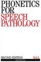 Phonetics for Speech Pathology, Martin J. Ball 
