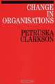 Change in Organisations, Petruska Clarkson 