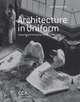 Architecture in Uniform – Designing and Building for World War II, Jean–louis Cohen 