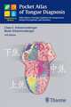Pocket Atlas of Tongue Diagnosis: With Chinese Therapy Guidelines for Acupuncture, Herbal Prescriptions, and Nutrition, Claus C. Schnorrenberger 