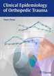 Clinical Epidemiology of Orthopedic Trauma, Yingze Zhang 