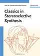 Classics in Stereoselective Synthesis, Erick M. Carreira 