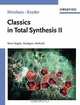 Classics in Total Synthesis II, K. C. Nicolaou 