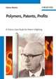 Polymers, Patents, Profits, Heinz Martin 