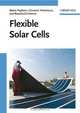 Flexible Solar Cells, Mario Pagliaro 
