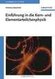 Einfuhrung in die Kern– und Elementarteilchenphysik, Hartmut Machner 
