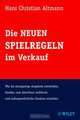Die Neuen Spielregeln im Verkauf, Hans Christian Altmann 
