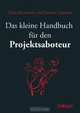 Das kleine Handbuch fur den Projektsaboteur, Dion Kotteman 