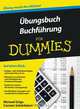 Ubungsbuch Buchfuhrung fur Dummies, Michael Griga 