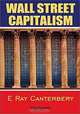 Wall Street Capitalism: The Theory of the Bondholding Class, E. Ray Canterbery 