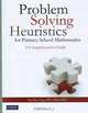 Problem Solving Heuristics for Primary School Mathematics-A Comprehensive Guide, Ng Wee Leng 
