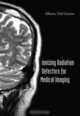 Ionizing Radiation Detectors for Medical Imaging, Alberto Del Guerra 