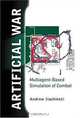 Artificial War: Multiagent-Based Simulation of Combat, Andrew Ilachinski 