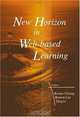 New Horizon In Web-based Learning: Proceedings Of The Third International Conference On Web-based Learning ( ICWL 2004) Beijing 8-11 August 2004, Rynson Lau, Qing Li 