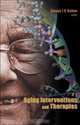 Aging Interventions and Therapies, 