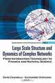 Large Scale Structure and Dynamics of Complex Networks: From Information Technology to Finance and Natural Science, 
