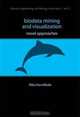 Biodata Mining And Visualization: Novel Approaches (Science, Engineering, and Biology Informatics), Ilkka Havukkala 