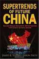Supertrends Of Future China: Billion Dollar Business Opportunities for China