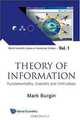 Theory of Information: Fundamentality, Diversity and Unification (World Scientific Series in Information Studies), Mark Burgin 