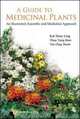 A Guide to Medicinal Plants: An Illustrated, Scientific and Medicinal Approach, Hwee-ling Koh, Chay-hoon Tan, Tung-kian Chua 