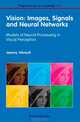 Vision: Images, Signals and Neural Networks: Models of Neural Processing in Visual Perception, Jeanny Herault 