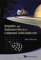 Reliability and Radiation Effects in Compound Semiconductors, Allan Johnston 