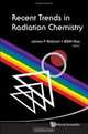 Recent Trends in Radiation Chemistry, James F. Wishart 