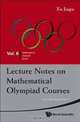 Lecture Notes on Mathematical Olympiad Courses: For Junior Section (Mathematical Olympiad Series), Xu Jiagu 