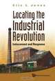 Locating the Industrial Revolution: Inducement and Response, Eric L. Jones 