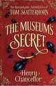 Museum's Secret (The Remarkable Adventures of Tom Scatterhorn) (Bk. 1), Chancellor, Henry 