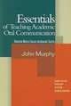 Essentials of Teaching Academic Oral Communication, John Murphy 