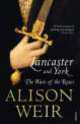 Lancaster and York: Wars of the Roses, Alison Weir 