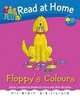 Read at Home. First Skills: Floppy's Colours, Roderick Hunt, Annemarie Young 