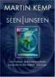 Seen | Unseen Art, science, and intuition from Leonardo to the Hubble telescope, Martin Kemp 