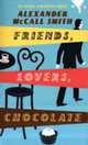Friends, Lovers, Chocolate (A), McCall Smith Alexander 