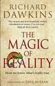 The Magic of Reality: How We Know What