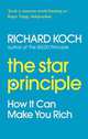 The Star Principle: How it can make you rich, Richard Koch 