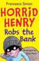 Horrid Henry Robs the Bank, Francesca Simon 