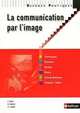 La communication par l'image, Bouthier C. 