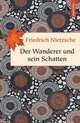 Der Wanderer und sein Schatten, Friedrich Wilhelm Nietzsche 
