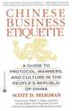 Chinese Business Etiquette: A Guide to Protocol, Manners, Scott D. Seligman 