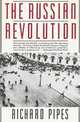 The Russian Revolution, Richard Pipes 