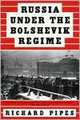 Russia under the Bolshevik Regime, Richard Pipes 
