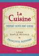 La Cuisine. Everyday French Home Cooking. 1000 Simple Recipes By Francoise Bernard, Bernard Francoise, Jane Sigal 