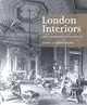 London Interiors: From the Archives of Country Life, John Cornforth 