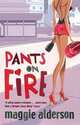 Pants on fire, Maggie Alderson 